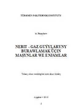 Nebit-gaz guýylaryny burawlamak üçin maşynlar we enjamlar